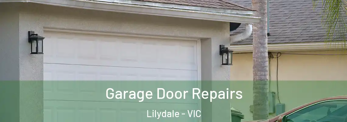 Garage Door Repairs Lilydale - VIC