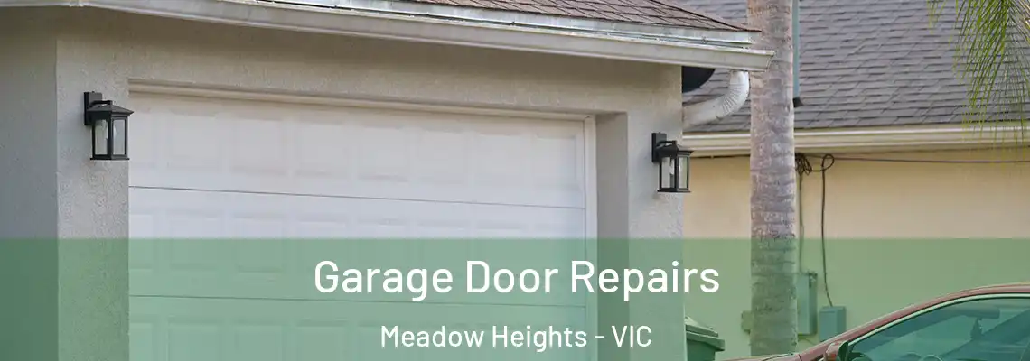 Garage Door Repairs Meadow Heights - VIC