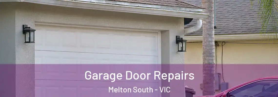 Garage Door Repairs Melton South - VIC
