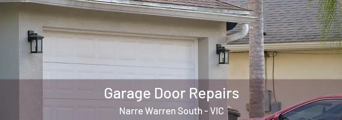 Garage Door Repairs Narre Warren South - VIC