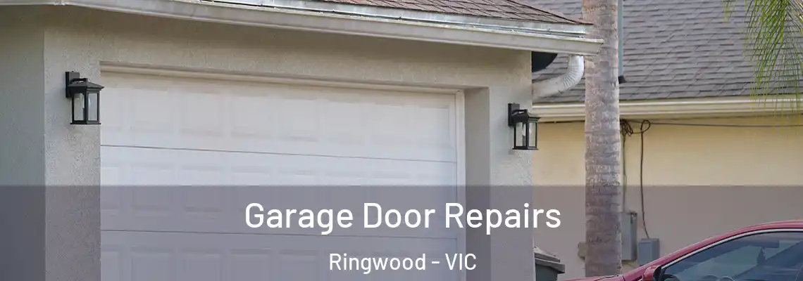 Garage Door Repairs Ringwood - VIC