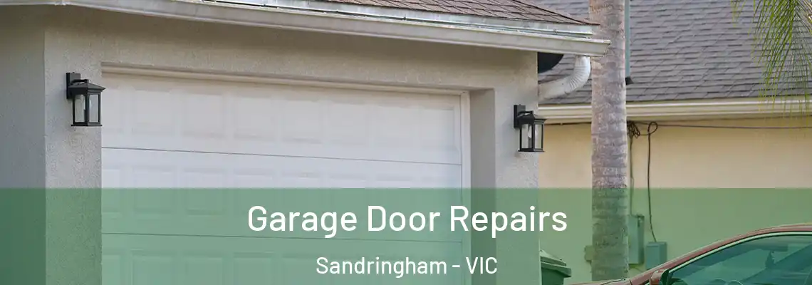  Garage Door Repairs Sandringham - VIC
