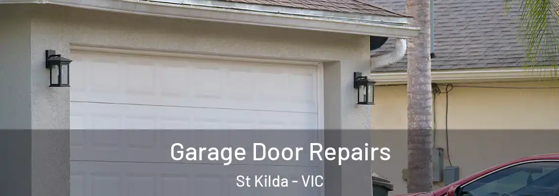 Garage Door Repairs St Kilda - VIC