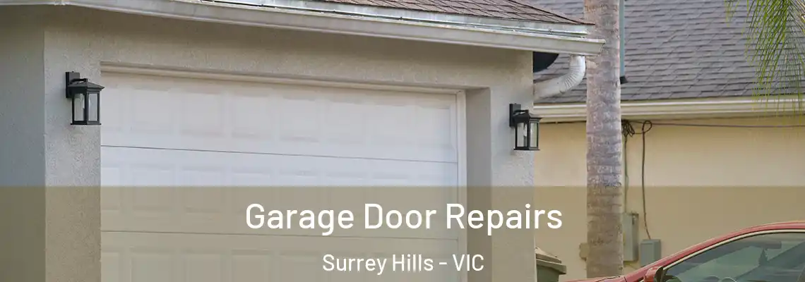 Garage Door Repairs Surrey Hills - VIC
