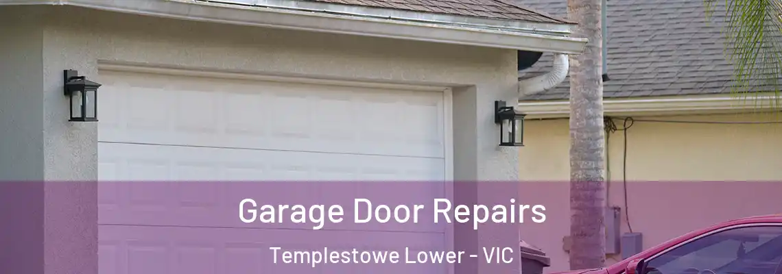 Garage Door Repairs Templestowe Lower - VIC