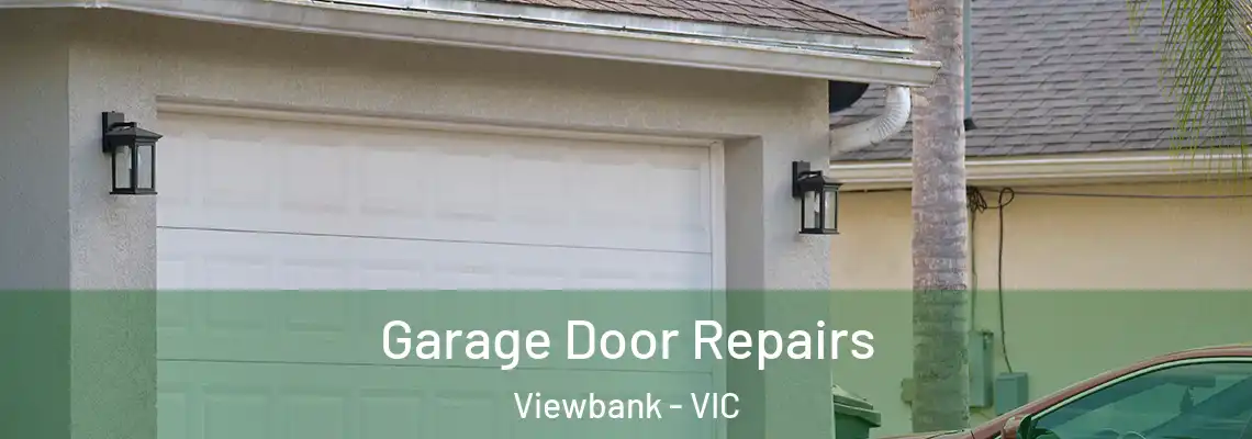 Garage Door Repairs Viewbank - VIC