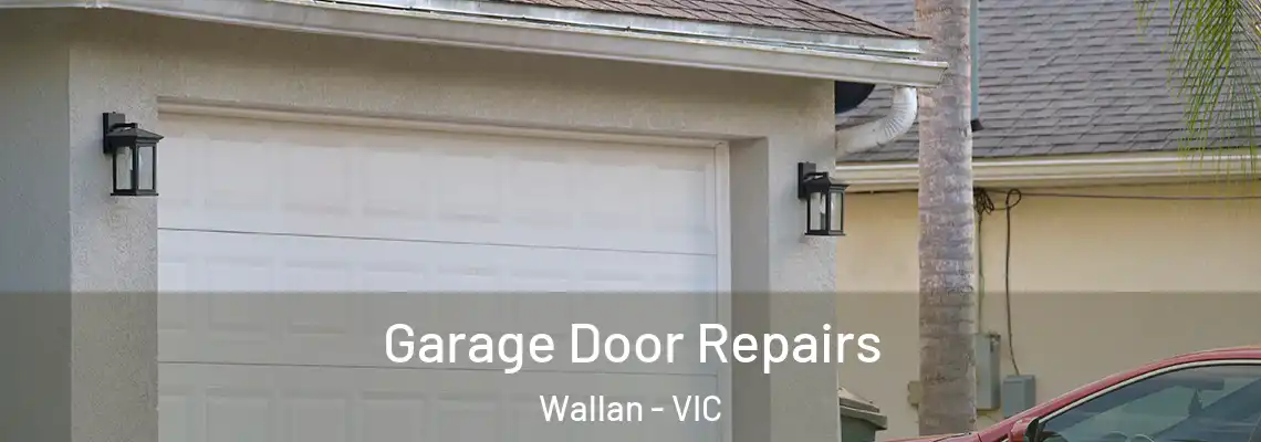 Garage Door Repairs Wallan - VIC
