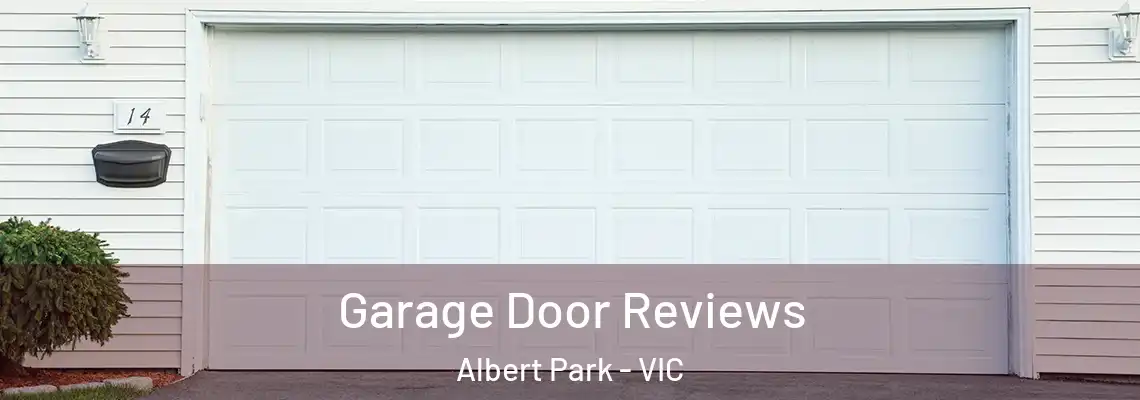 Garage Door Reviews Albert Park - VIC