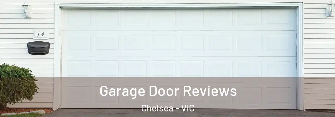 Garage Door Reviews Chelsea - VIC