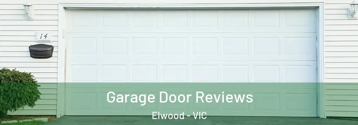 Garage Door Reviews Elwood - VIC