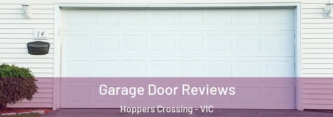 Garage Door Reviews Hoppers Crossing - VIC