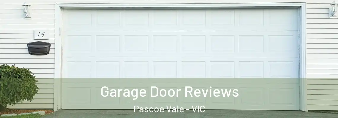 Garage Door Reviews Pascoe Vale - VIC