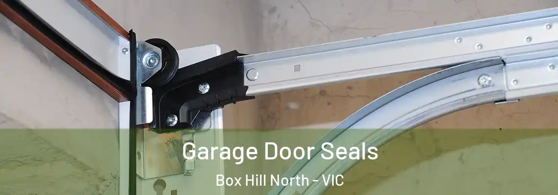Garage Door Seals Box Hill North - VIC