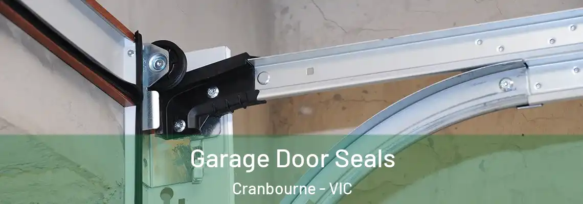Garage Door Seals Cranbourne - VIC