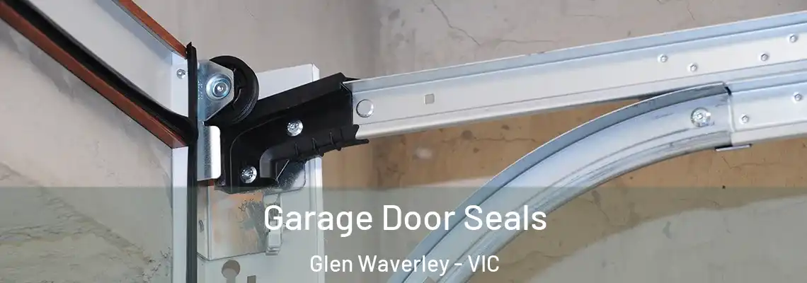  Garage Door Seals Glen Waverley - VIC