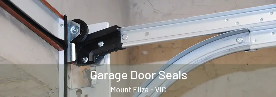 Garage Door Seals Mount Eliza - VIC