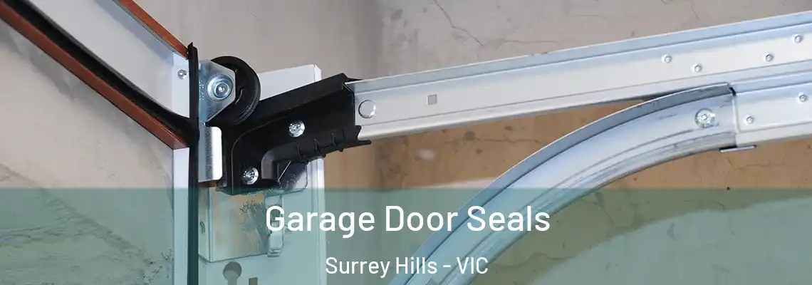 Garage Door Seals Surrey Hills - VIC