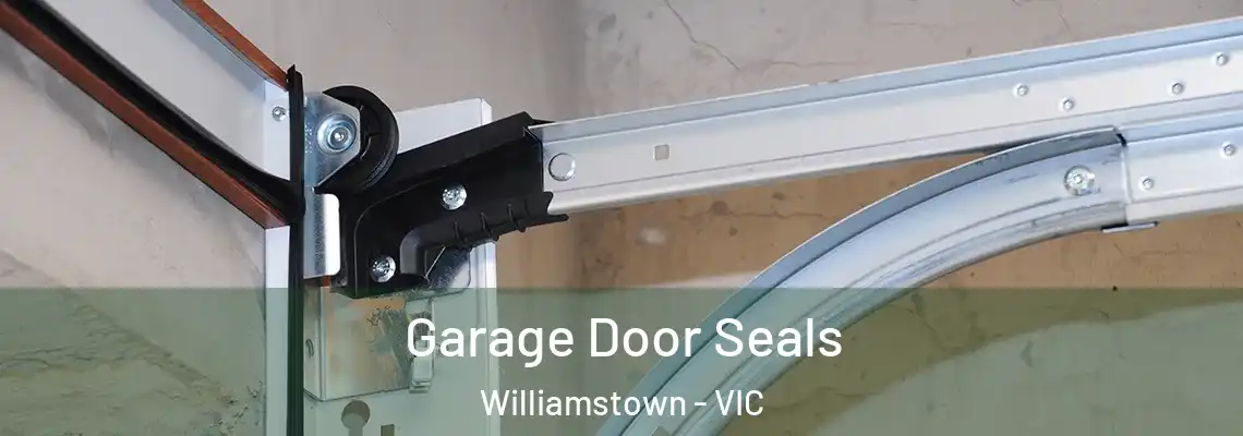 Garage Door Seals Williamstown - VIC