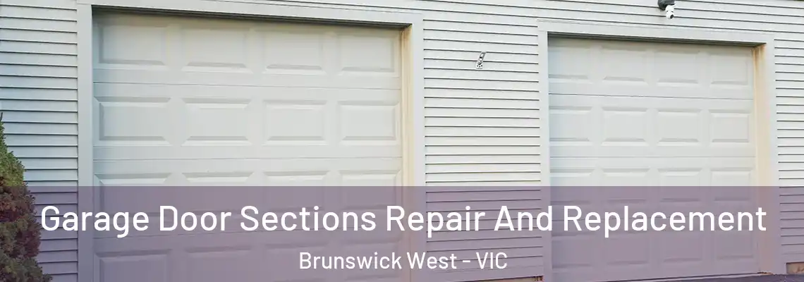  Garage Door Sections Repair And Replacement Brunswick West - VIC