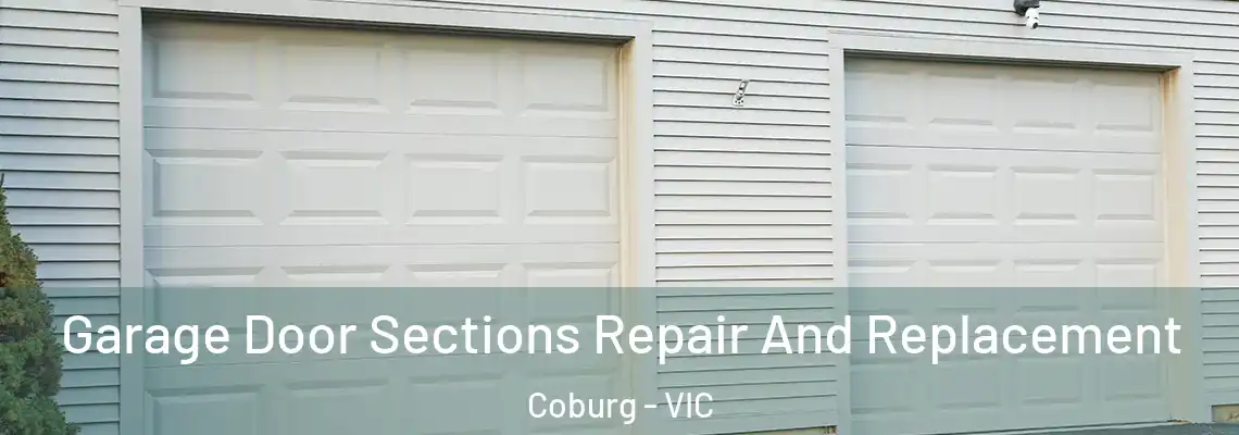  Garage Door Sections Repair And Replacement Coburg - VIC