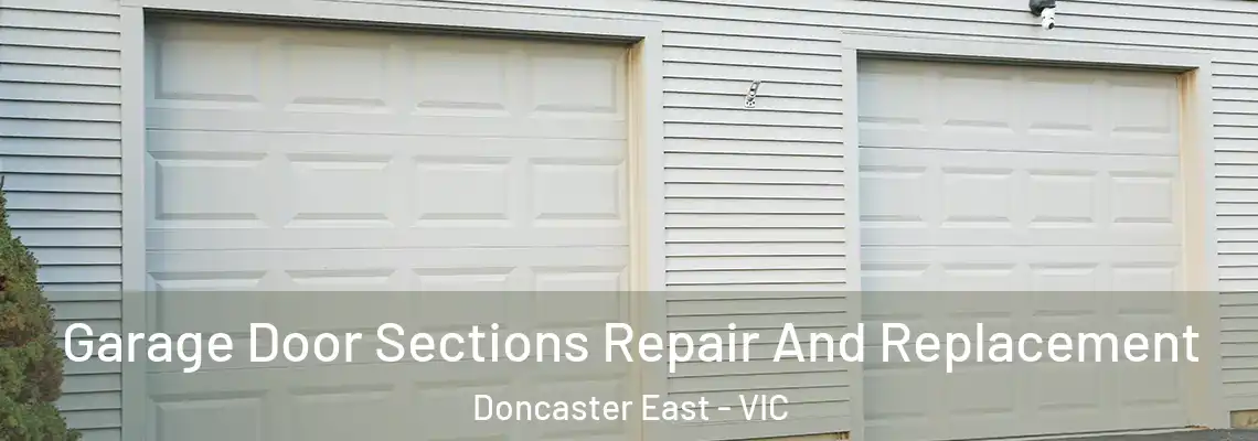  Garage Door Sections Repair And Replacement Doncaster East - VIC