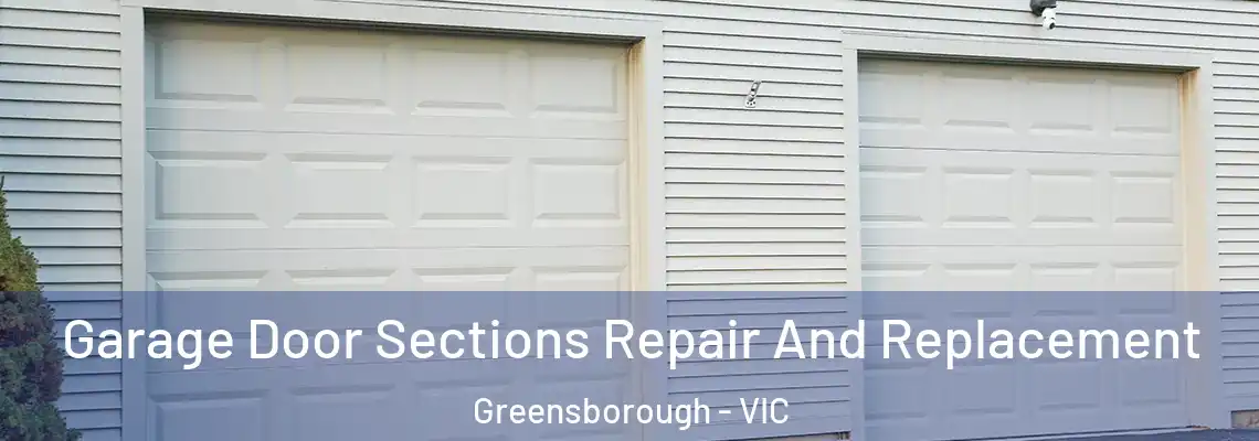  Garage Door Sections Repair And Replacement Greensborough - VIC
