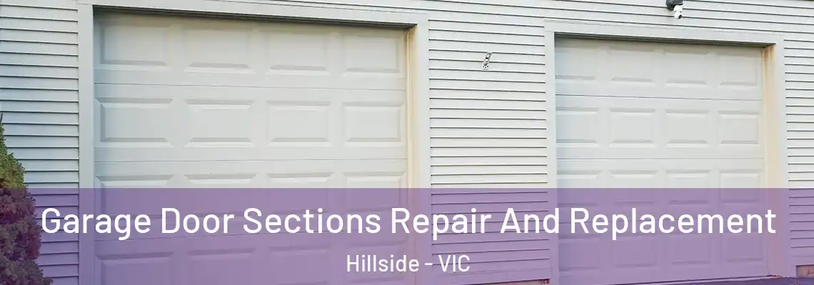 Garage Door Sections Repair And Replacement Hillside - VIC