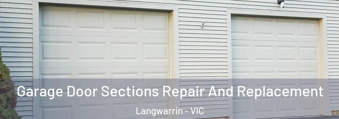 Garage Door Sections Repair And Replacement Langwarrin - VIC