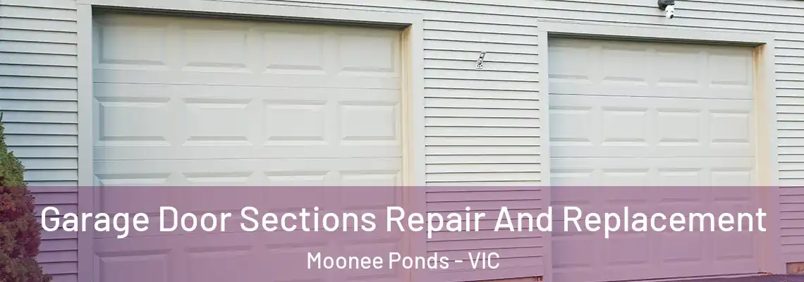 Garage Door Sections Repair And Replacement Moonee Ponds - VIC