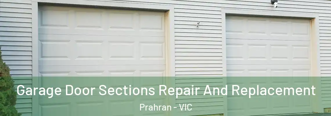 Garage Door Sections Repair And Replacement Prahran - VIC