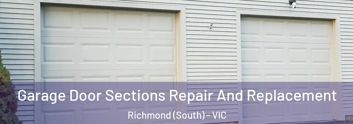 Garage Door Sections Repair And Replacement Richmond (South) - VIC