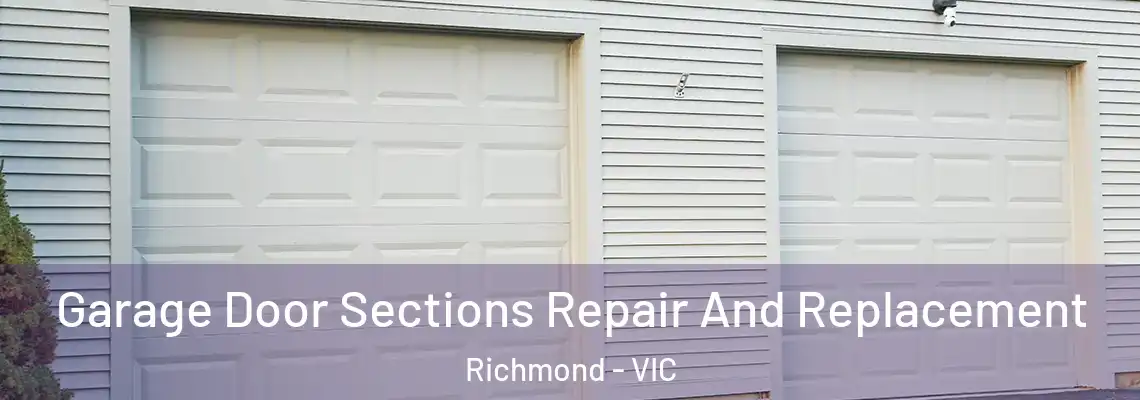 Garage Door Sections Repair And Replacement Richmond - VIC
