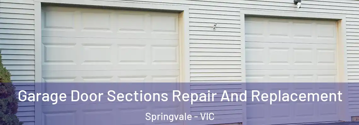 Garage Door Sections Repair And Replacement Springvale - VIC