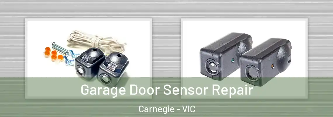 Garage Door Sensor Repair Carnegie - VIC