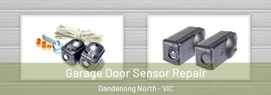 Garage Door Sensor Repair Dandenong North - VIC