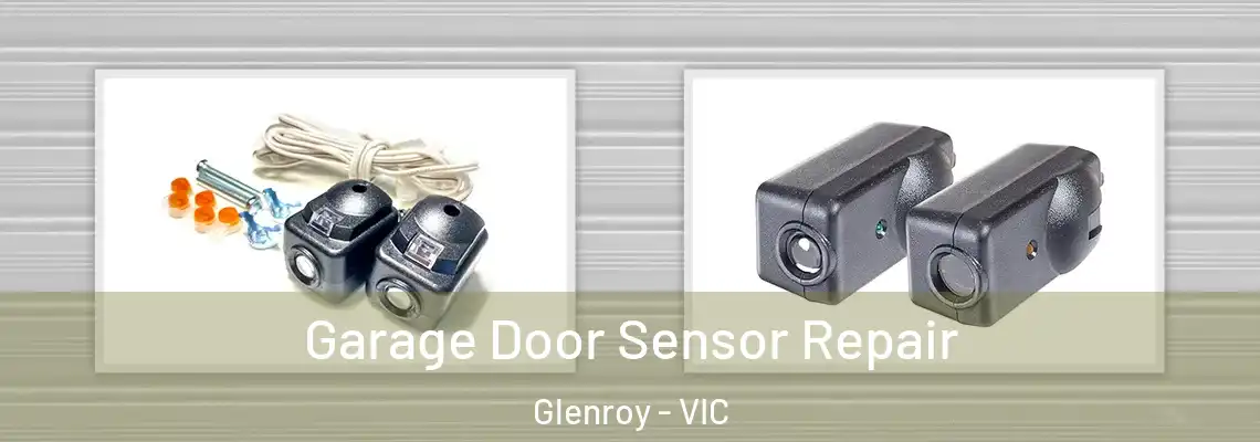Garage Door Sensor Repair Glenroy - VIC