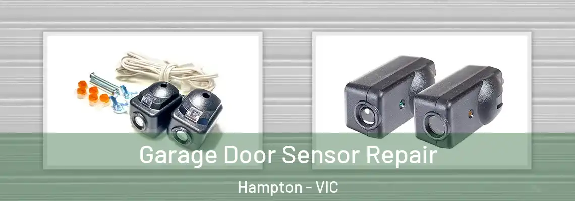 Garage Door Sensor Repair Hampton - VIC