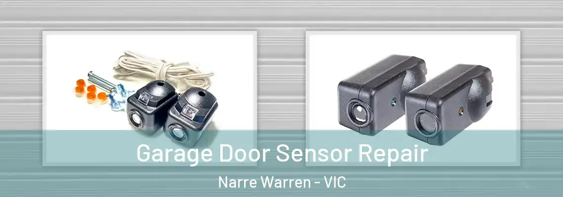Garage Door Sensor Repair Narre Warren - VIC