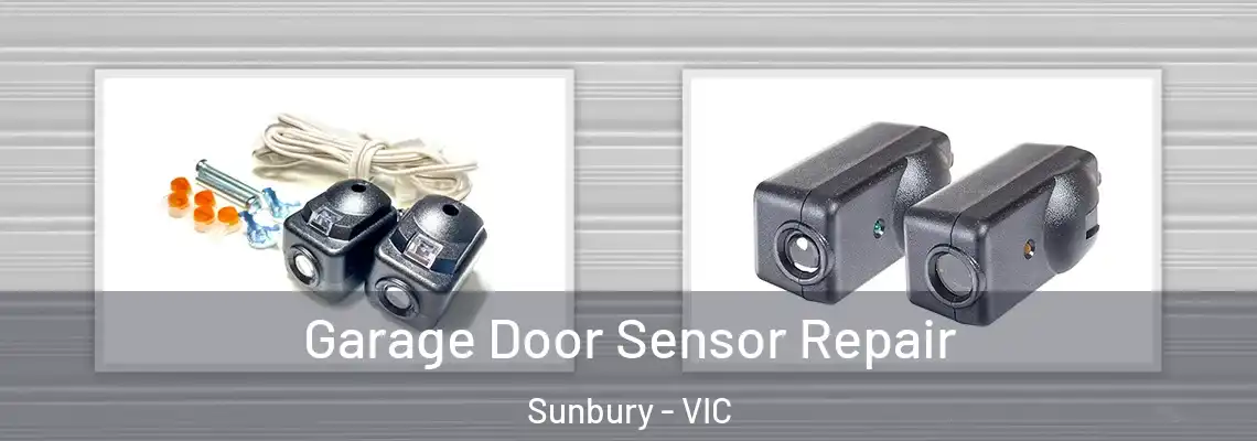 Garage Door Sensor Repair Sunbury - VIC