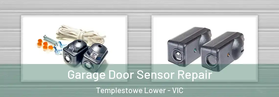 Garage Door Sensor Repair Templestowe Lower - VIC