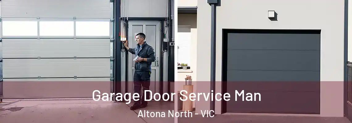 Garage Door Service Man Altona North - VIC