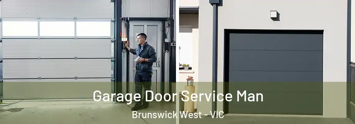 Garage Door Service Man Brunswick West - VIC