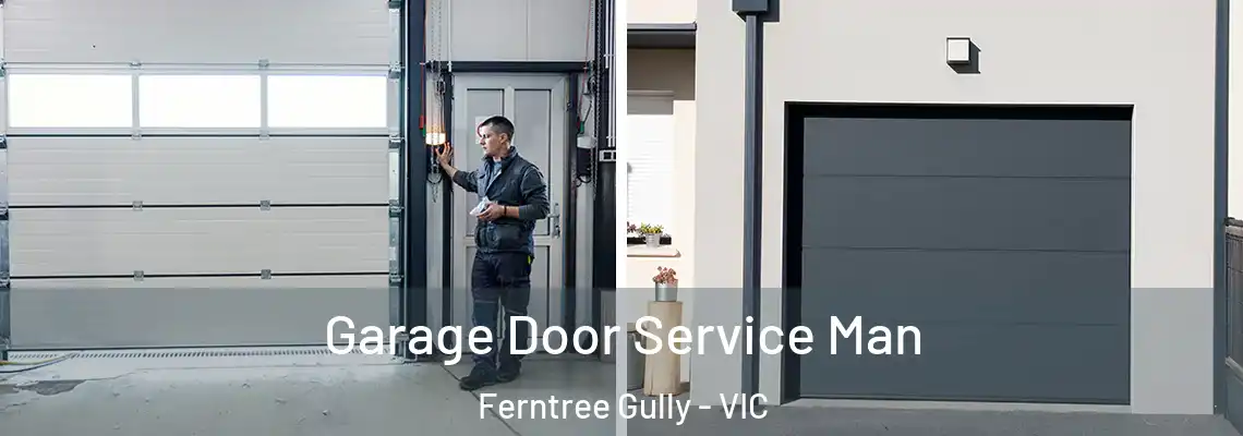 Garage Door Service Man Ferntree Gully - VIC