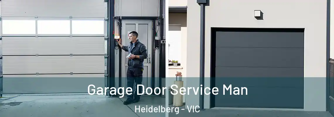  Garage Door Service Man Heidelberg - VIC
