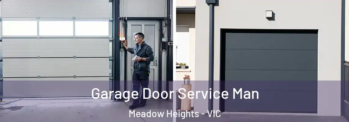 Garage Door Service Man Meadow Heights - VIC