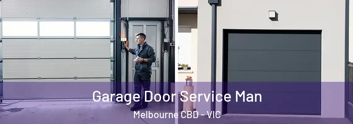Garage Door Service Man Melbourne CBD - VIC