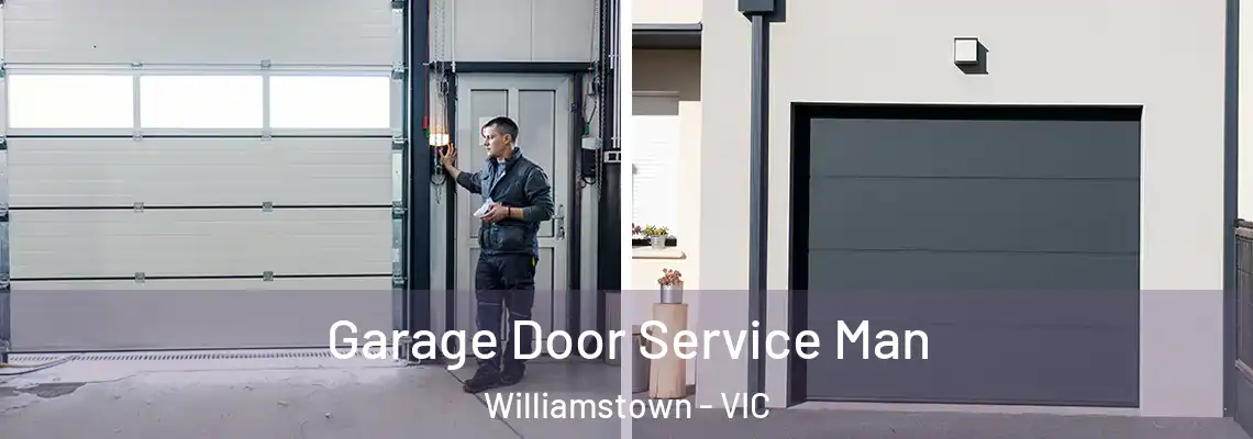 Garage Door Service Man Williamstown - VIC