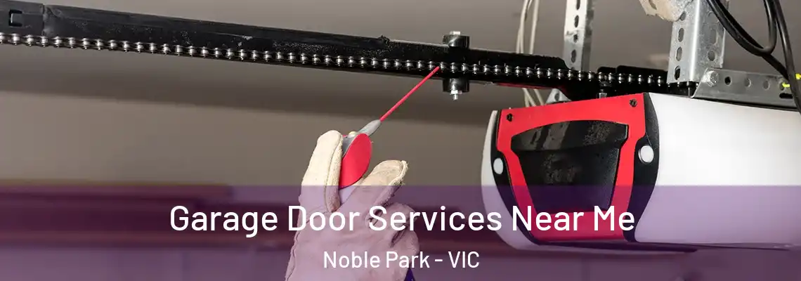 Garage Door Services Near Me Noble Park - VIC
