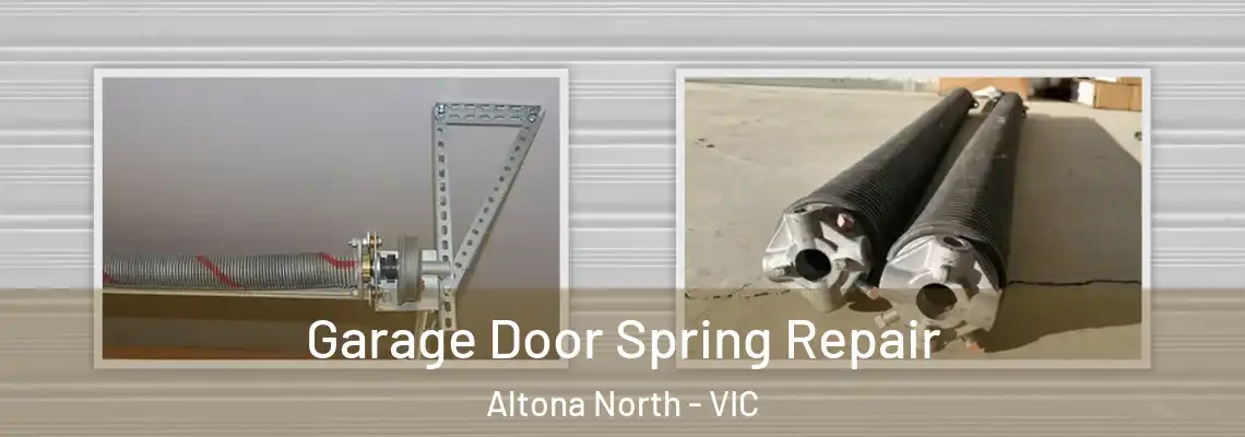 Garage Door Spring Repair Altona North - VIC