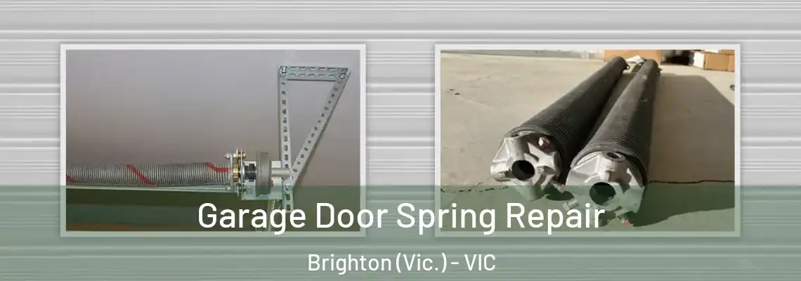 Garage Door Spring Repair Brighton (Vic.) - VIC